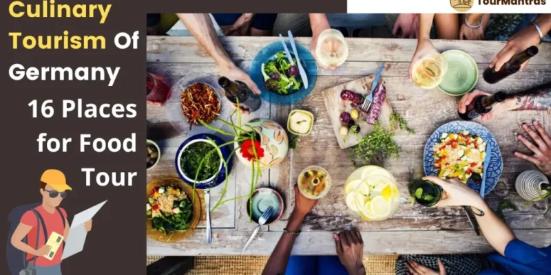 Culinary Tourism of Germany – 16 Places for Food Tour