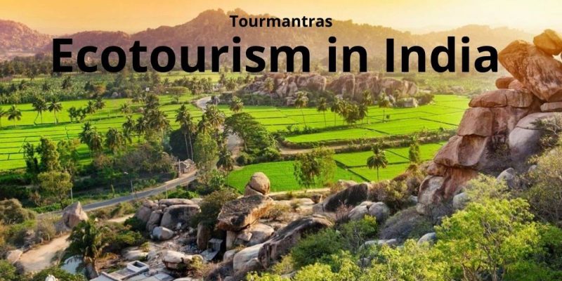 Ecotourism in India: 10 Must-Visit Eco-Tourist Spots in 2022