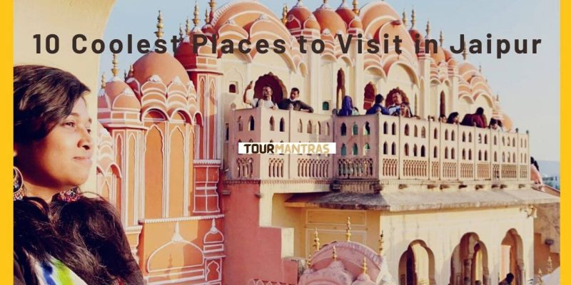 I Explored These Top 10 Coolest Places to Visit in Jaipur – Read Here