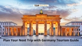 Germany Tourism Guide – Places, Cuisines, Essential Gadgets, and Much More!
