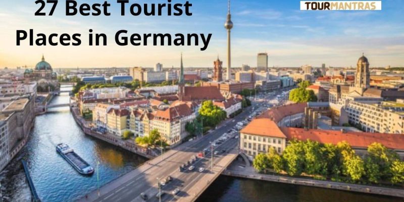 27 Best Tourist Places in Germany to Explore Now!